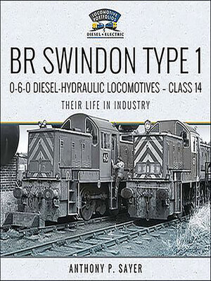 cover image of BR Swindon Type 1 0-6-0 Diesel-Hydraulic Locomotives—Class 14